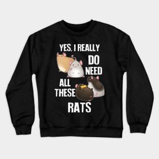 Need All These Rats Crewneck Sweatshirt